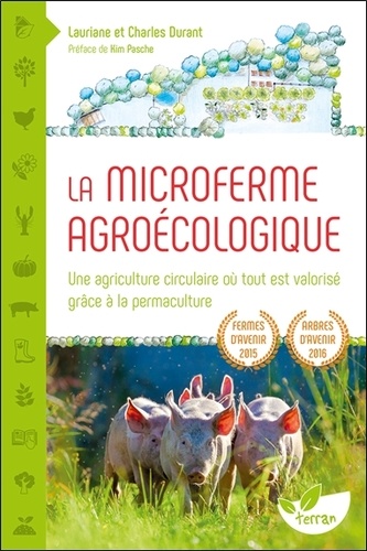 Lauriane Durant et Charles Durant - La microferme agroécologique - Une agriculture circulaire où tout est valorisé grâce à la permaculture.
