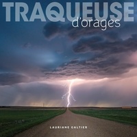 Lauriane Galtier - Traqueuse d'orages.