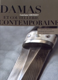 Lauriane Grosset - Damas et coutellerie contemporaine - Dans les collections du Musée de la coutellerie de Nogent.