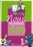 Lauriane Mège - Nous, les enfants de 1989 - De la naissance à l'âge adulte.