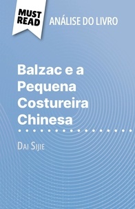 Lauriane Sable et Alva Silva - Balzac e a Pequena Costureira Chinesa de Dai Sijie (Análise do livro) - Análise completa e resumo pormenorizado do trabalho.