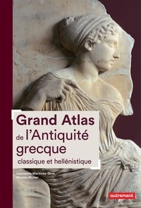 Laurianne Martinez-Sève et Nicolas Richer - Grand Atlas de l'Antiquité grecque classique et hellénistique.