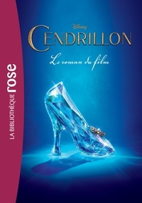 Laurianne Renquet - Cendrillon - Le roman du film.