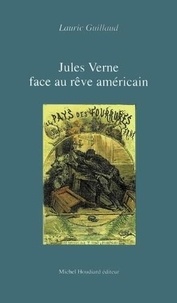 Lauric Guillaud - Jules Verne face au rêve américain.