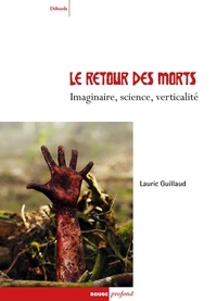 Lauric Guillaud - Le retour des morts - Imaginaire, science, verticalité.