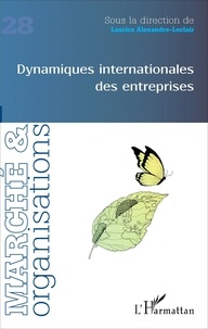 Laurice Alexandre-Leclair - Marché et Organisations N° 28 : Dynamiques internationales des entreprises.