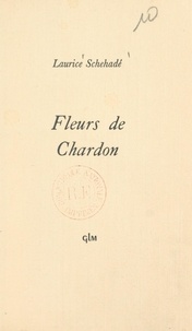 Laurice Schehadé - Fleurs de chardon.
