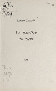 Laurice Schehadé - Le batelier du vent.