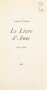 Laurice Schehadé - Le livre d'Anne (1952-1966).