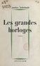 Laurice Schehadé - Les grandes horloges.