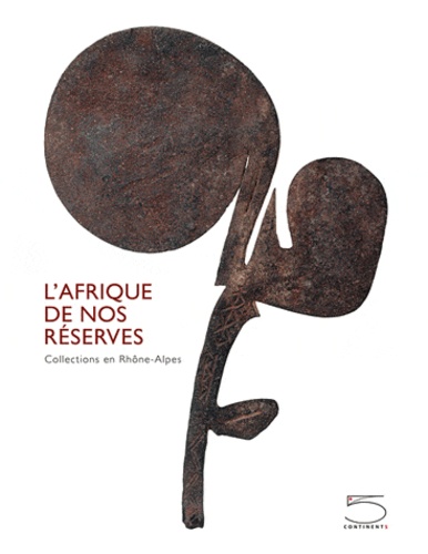 Laurick Zerbini - L'Afrique de nos réserves - Collections en Rhône-Alpes.
