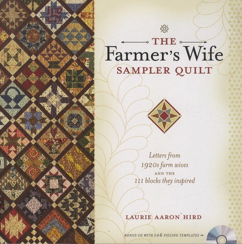 Laurie Aaron Hird - The Farmer's Wife - Sampler Quilt - Letters from 1920s Farm Wives and the 111 Blocks They Inspired. 1 CD audio