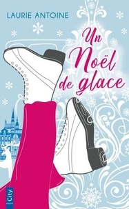Bons livres gratuits téléchargement gratuit Un Noël de glace (French Edition) 9782824628080 iBook MOBI par Laurie Antoine