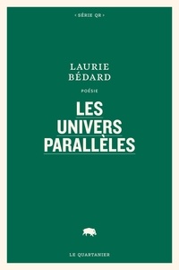 Laurie Bédard - Les univers parallèles.