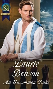 Laurie Benson - An Uncommon Duke.