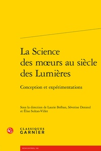 Laurie Bréban et Séverine Denieul - La Science des moeurs au siècle des Lumières - Conception et expérimentations.