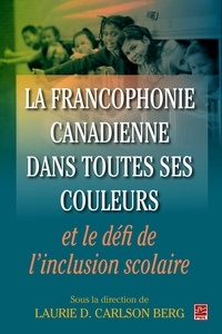 Laurie Carlson Berg - Francophonie canadienne dans toutes ses couleurs.