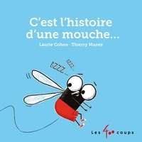 Laurie Cohen et Thierry Manes - C'est l'histoire d'une mouche.