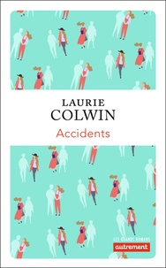Laurie Colwin - Accidents.