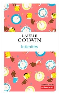 Laurie Colwin - Intimités.