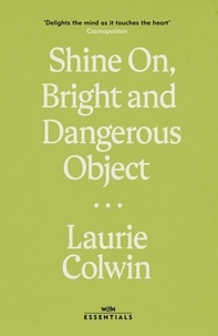 Laurie Colwin - Shine on, Bright and Dangerous Object.