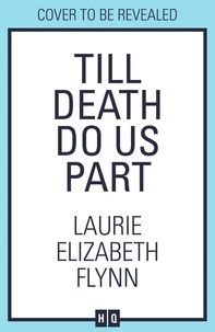 Laurie Elizabeth Flynn - Till Death Do Us Part.