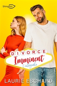 Laurie Eschard - Divorce Imminent - L'intégrale.