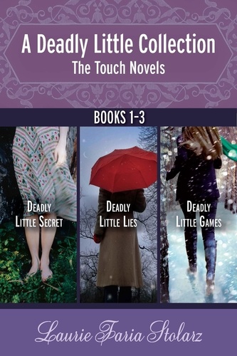 A Deadly Little Collection: The Touch Novels. Collecting Deadly Little Secret, Deadly Little Lies, and Deadly Little Games