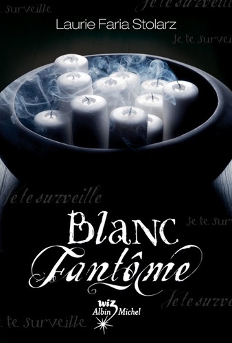 Laurie Faria Stolarz - Blanc Fantôme.