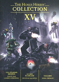 Livres gratuits en ligne télécharger pdf The Horus Heresy Collection Tome 15 par Laurie Goulding, Graham McNeill, John French