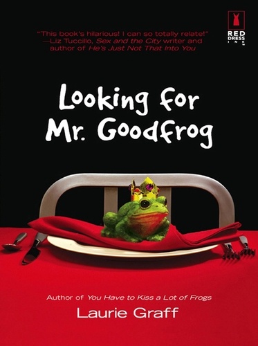Laurie Graff - Looking for Mr. Goodfrog.