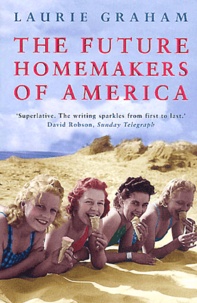 Laurie Graham - The Future Homemakers Of America.