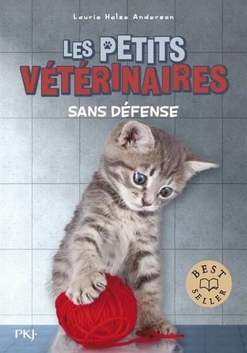Laurie Halse Anderson - Les Petits Vétérinaires Tome 14 : Sans défense.