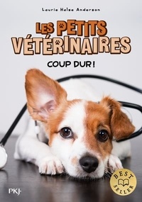 Laurie Halse Anderson - Les Petits Vétérinaires Tome 27 : Coup dur !.