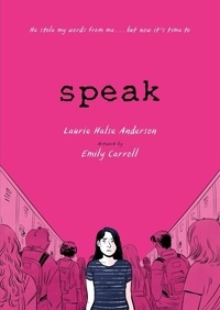 Laurie Halse Anderson - Speak - The Graphic Novel.