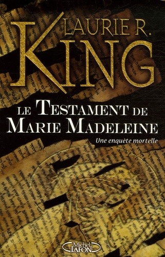 Laurie King - Le Testament de Marie Madeleine - Les aventures de Mary Russel et Sherlock Holmes.