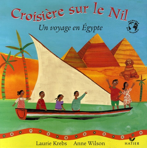 Laurie Krebs et Anne Wilson - Croisière sur le Nil - Un voyage en Egypte.