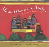 Laurie Krebs et Aurélia Fronty - Up and Down the Andes - A Peruvian Festival Tale.