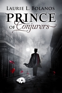  Laurie L. Bolanos - Prince of Conjurers.