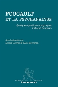 Laurie Laufer et Amos Squverer - Foucault et la psychanalyse - Quelques questions analytiques à Michel Foucault.