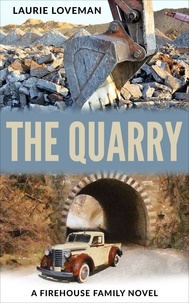  Laurie Loveman - The Quarry - Firehouse Family, #2.