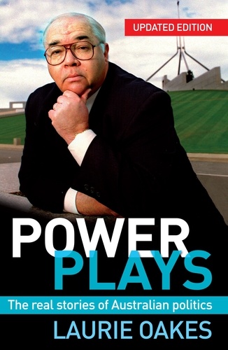 Power Plays. The real stories of Australian politics
