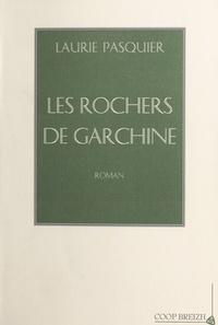 Laurie Pasquier - Les Rochers de Garchine.