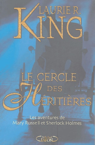 Laurie-R King - Le cercle des héritières - Les aventures de Mary Russell et Sherlock Holmes.