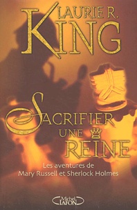 Laurie-R King - Sacrifier une reine - Les aventures de Mary Russell et Sherlock Holmes.