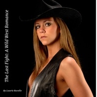  Laurie Ravello - The Last Fight: A Wild West Romance.