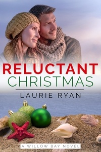  Laurie Ryan - Reluctant Christmas - Willow Bay, #5.