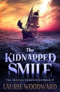  Laurie Woodward - The Kidnapped Smile - The Artania Chronicles.