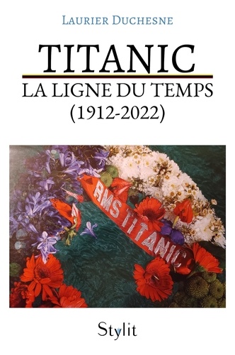Titanic : La ligne du temps (1912 - 2022)