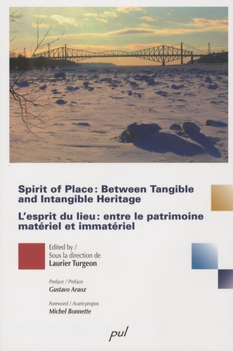 Laurier Turgeon - The Spirit of Place between Tangible and Intangible Heritage - L'esprit du lieu entre le patrimoine matériel et immatériel.